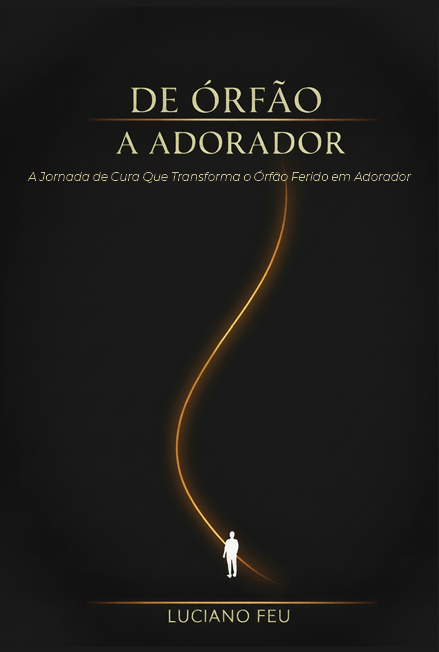 De Órfão a Adorador